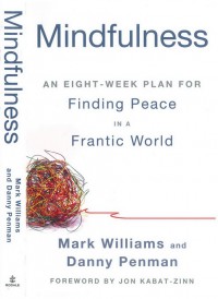 Mindfulness : an eight-week plan for finding peace in a frantic world