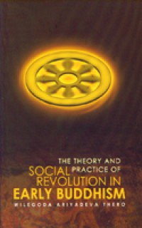 The theory and social practice of revolution in early Buddhism