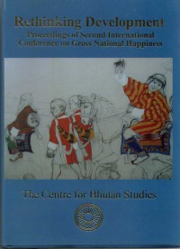 Rethinking development: proceedings of Second International Conference on Gross National Happiness