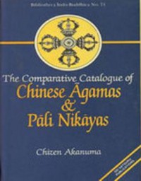 The Comparative Catalogue of Chinese Agamas & Pali Nikaya