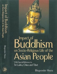 Impact of Buddhism on Socio-religious Life of the Asian People: with Special Reference to Sri Lanka, China and Tibet