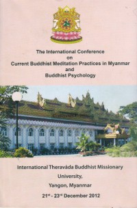 The International Conference Of Current Buddhist Meditation Practicds In Myanmar And Buddhist Psychology