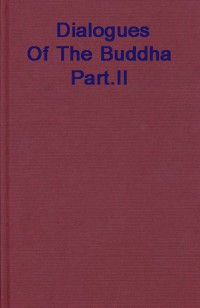 Dialogues of the Buddha Part.2 (Digha-nikaya)