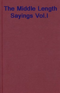 Middle Length Sayings Vol.1 (Majjhima-nikaya)