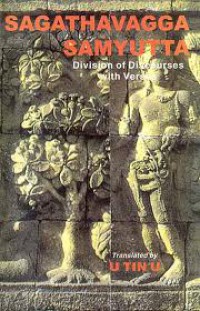 Sagathavagga Samyutta : division of discourses with verses