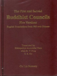The first and second Buddhist Councils : five versions : English translations from Pāli and Chinese