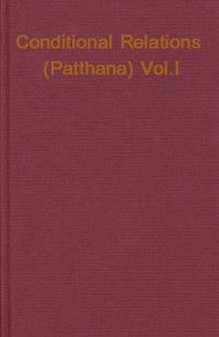 Conditional Relations (Patthana) Vol.I