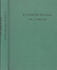 A Critical Pali Dictionary Vol. I Part 8-12