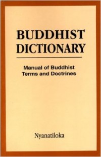 Buddhist Dictionary : Manual of Buddhist Terms and Doctrines