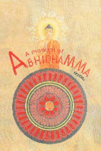 A manual of Abhidhamma : Being Abhidhammattha Sangaha of Bhadanta Anuruddhācariya