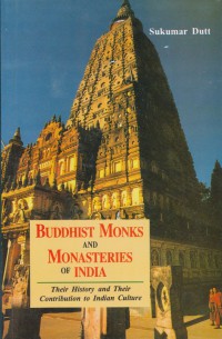 Buddhist Monks and Monasteries of India: Their History and Their Contribution to Indian Culture