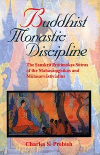 Buddhist monastic discipline: the Sanskrit Prātimokṣa sūtras of the Mahāsāṃghikas and Mūlasarvāstivādins.