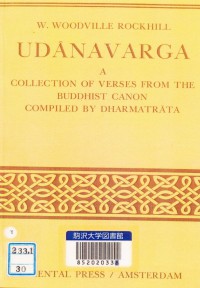 Udānavarga : a collection of verses from the Buddhist canon : being the northern Buddhist version of Dhammapada