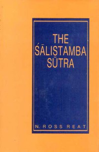 The Salistamba Sutra And Its Indian Commentaries Vol.I