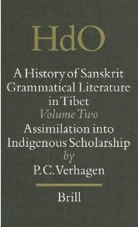 A History of Sanskrit Grammatical Literature in Tibet: Assimilation into Indigenous Scholarship V.2