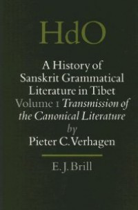 A History of Sanskrit Grammatical Literature in Tibet: Transmission of the Canonical Literature V.1