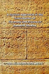 A critical appraisal of the contribution of Germany and France to Sanskrit studies