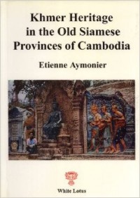 Khmer Heritage in the Old Siamese Provinces Of Cambodia