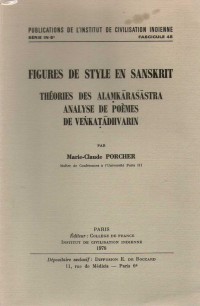 Figures de style en Sanskrit : théories des alaṃkāraśāstra : analyse de poèmes de Veńkaṭādhvarin