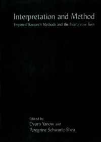 Interpretation And method : empirical research methods and the interpretive turn