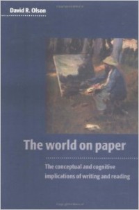 world on paper: the conceptual and cognitive implications of writing and reading