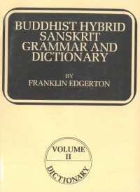 The Buddhist Hybrid Sanskrit Grammar And Dictionary Vol.2