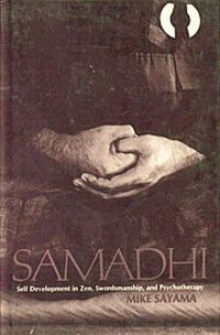 Samadhi: Self Development in Zen, Swordsmanship, and Psychotherapy (Suny Series in Transpersonal and Humanistic Psychology) (Suny Series, Transpersonal & Humanistic Psychology)
