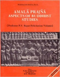 Amala prajna: Aspects of Buddhist studies : Professor P.V. Bapat felicitation volume