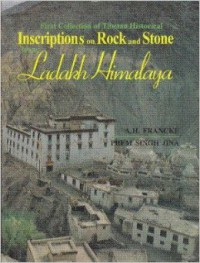 First collection of Tibetan historical inscriptions on rock and stone from Ladakh Himalaya