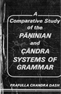 A Comparative Study Of The Paninian And Candra Systems Of Grammar