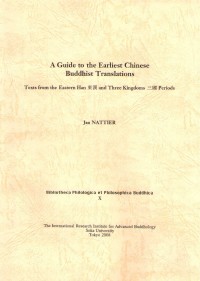A guide to the earliest Chinese Buddhist translations : texts from the Eastern Han Dong Han