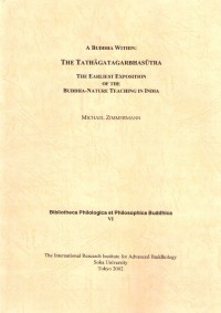 A Buddha within: The Tathāgatagarbhasūtra : the earliest exposition of the Buddha-nature teaching in India