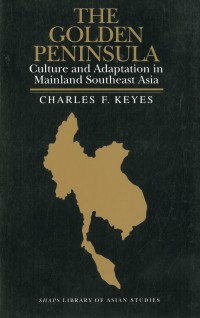 The golden peninsula : culture and adaptation in mainland Southeast Asia