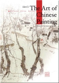 The art of Chinese painting : capturing the timeless spirit of nature