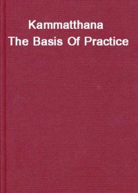 Kammatthana : the basis of practice
