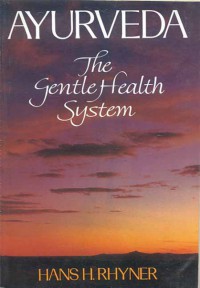 Ayurveda The Gentle Health System