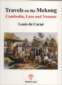 Travels on the Mekong Cambodia, Laos and Yunnan