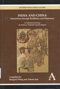 India and China : interactions through Buddhism and diplomacy : a collection of essays by Professor Prabodh Chandra Bagchi
