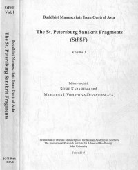 Buddhist manuscripts from Central Asia : The St. Petersburg Sanskrit Fragments Volume I