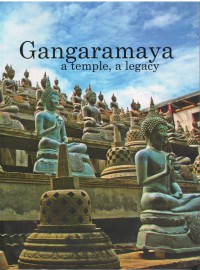 Gangaramaya a temple, a legacy