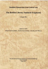 Buddhist manuscripts from Central Asia : The British Library Sanskrit fragments Volume III.1