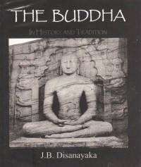 The Buddha In History and Tradition