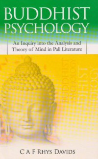 Buddhist psychology : An Inquiry into the Analysis and Theory of Mind in Pālī literature