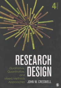 Research design : Qualitative, Quantitative, and Mixed Methods Approaches