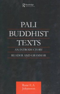 Pali Buddhist texts explained to the beginner