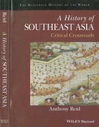 A History of of Southeast Asia : Critical Crossroads