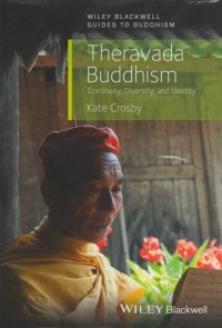 Theravada Buddhism : Continuity, Diversity and Identity