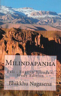 Milindapanha or the questions of King Menandros, a Pali-English bilingual study edition