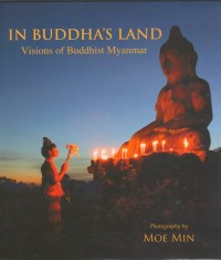 In Buddha's Land: Visions of Buddhist Myanmar