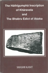 The Hathīgumphā inscription of Khāravela and The Bhabru Edict of Aśoka